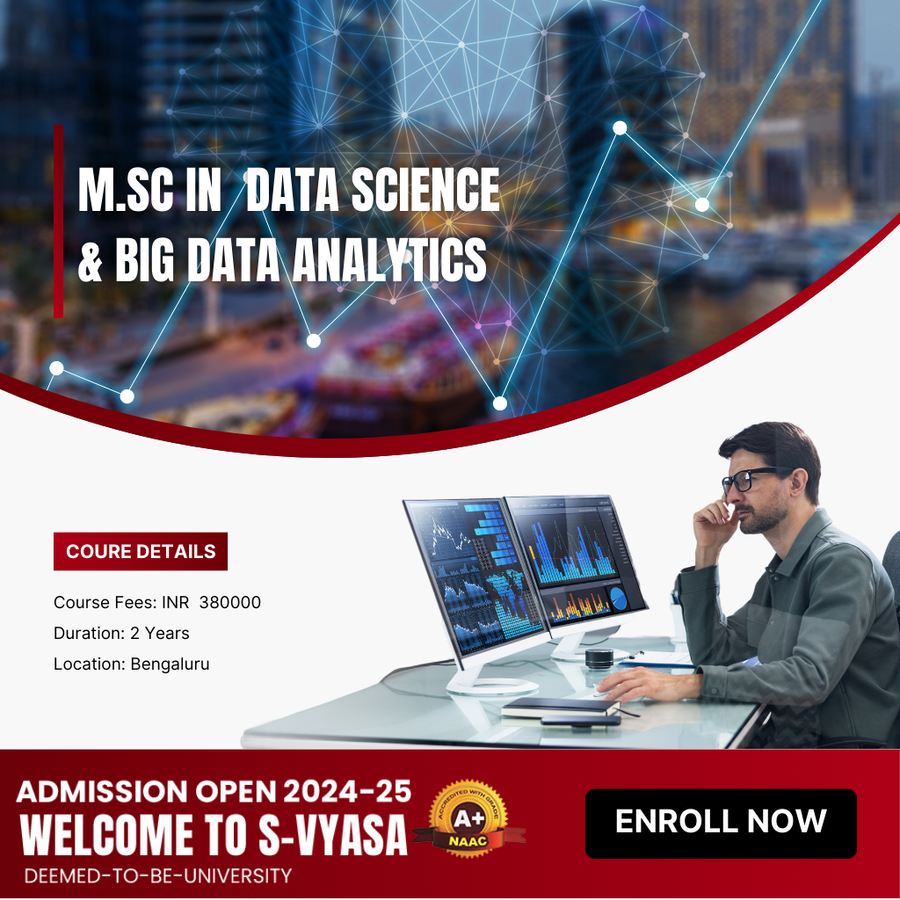 M.Sc in Data Science & Big Data Analytics at S-VYASA University, Bengaluru/Bangalore